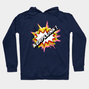 Kerplunk Hoodie